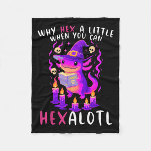 Why Hex A Little When U Can Hexalotl Witch Axolotl Fleece Blanket