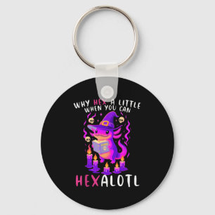 Why Hex A Little When U Can Hexalotl Witch Axolotl Keychain