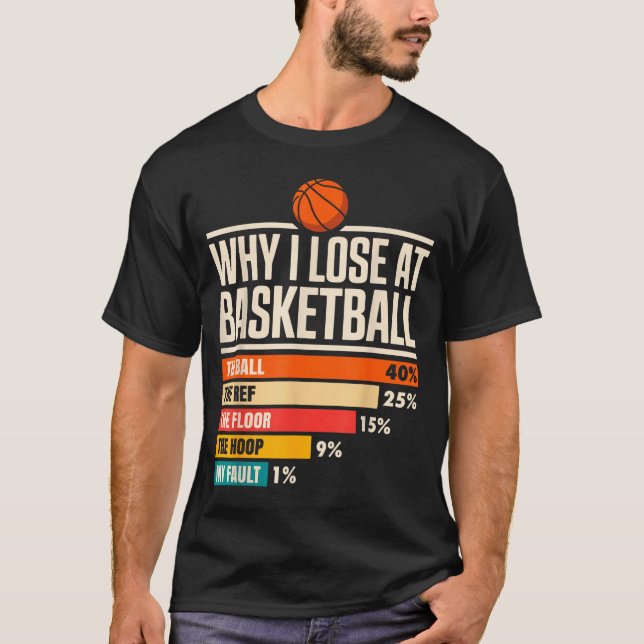 Why I Always Miss Funny Chart Basketball Hoop  T-Shirt (Front)