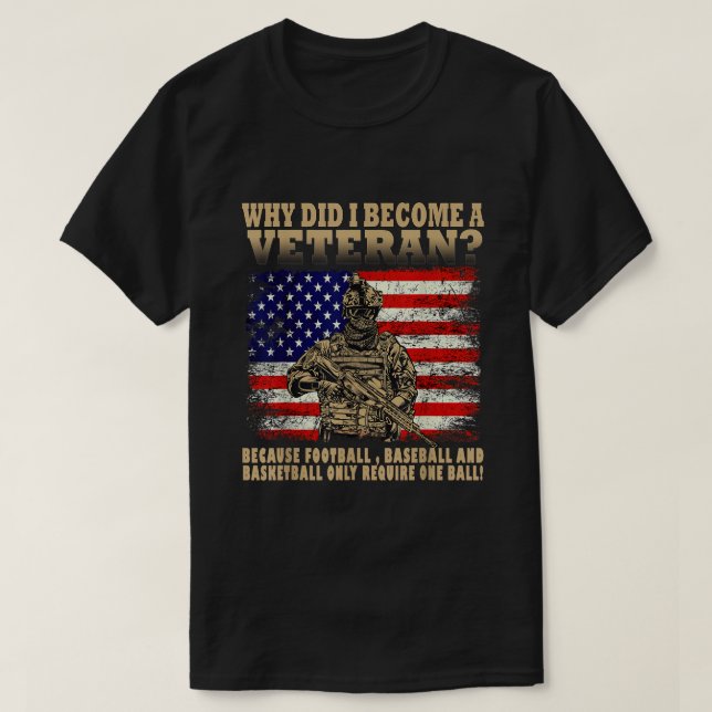 Why I Did Become A Veteran? American Flag Veterans T-Shirt (Design Front)