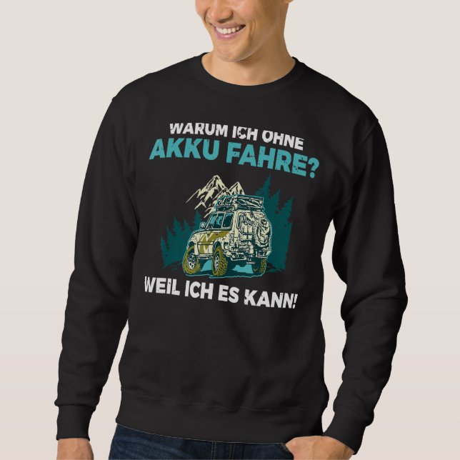 Why I drive without a battery because I can Anti E Sweatshirt (Front)