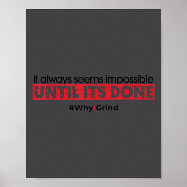 Why I Grind - Seems Imssible - Insrational Motivat Poster (Front)