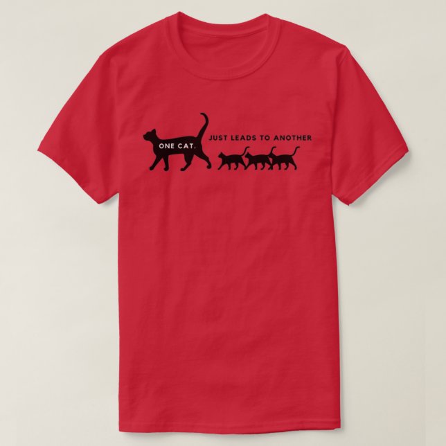 Why I have 3 cats  T-Shirt (Design Front)