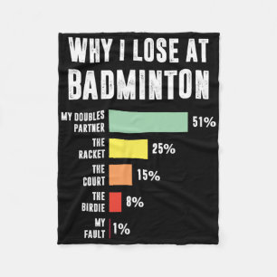 Why I Lose At Badminton Fleece Blanket