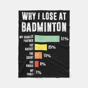 Why I Lose At Badminton, Funny Badminton Player Fleece Blanket