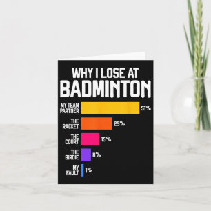 Why I Lose At Badminton Funny Excuses Shuttle Bird Card
