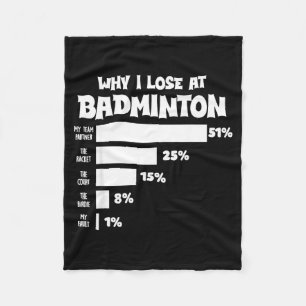 Why I Lose At Badminton Funny Excuses Shuttle Bird Fleece Blanket