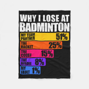 Why I Lose At Badminton Humour Fleece Blanket
