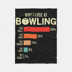 Why I Lose At Bowling Funny Bowler Fleece Blanket