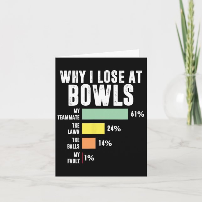 Why I Lose At Bowls Funny Bowling  Card (Front)