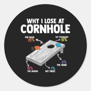 Why I Lose At Cornhole Classic Round Sticker