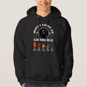 Why I Lose At Cornhole Hoodie