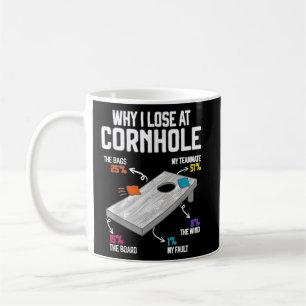 Why I Lose at Cornhole Humour Toss Like a Boss Coffee Mug