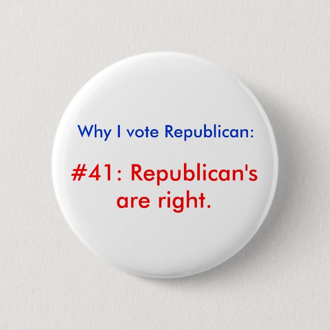 Why I vote Republican 2 Inch Round Button (Front)