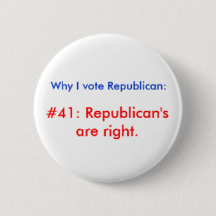 Why I vote Republican 2 Inch Round Button