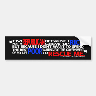 Why I'm a Republican - bumper sticker