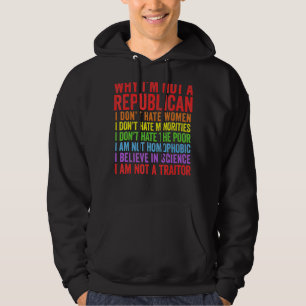 Why I'm Not A Republican I Am Not A Traitor Hoodie