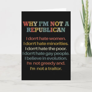 Why I'm Not A Republican I Don't Hate Women Don't  Card