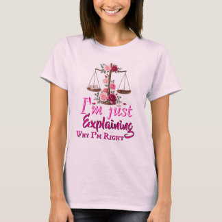 Why I'm Right T-Shirt