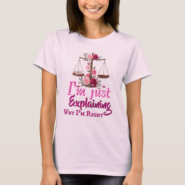 Why I'm Right T-Shirt (Front)