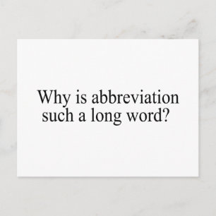 Why Is Abbreviation Such a Long Word Postcard