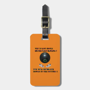 Why Is Lawn Bowls Better Than Bowling, Luggage Tag
