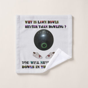 Why Is Lawn Bowls Better Than Bowling, Wash Cloth