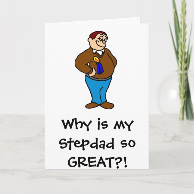Why is my Stepdad so GREAT?! Card (Front)