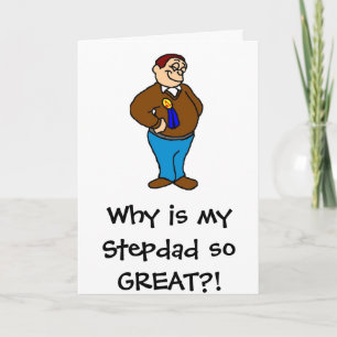 Why is my Stepdad so GREAT?! Card