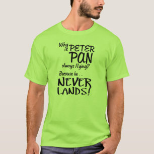 Why is Peter Pan Always Flying? (Black) T-Shirt