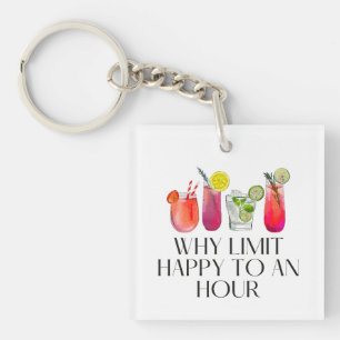 Why Limit Happy To An Hour Keychain