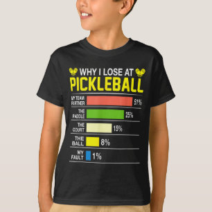 Why lose at pickleball funny pickle ball women men T-Shirt