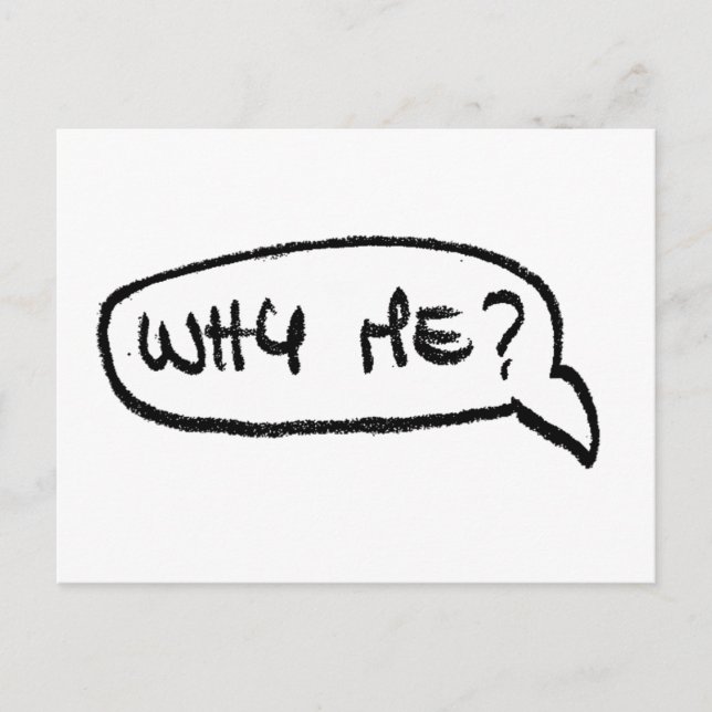 Why Me? Funny Humourous Handwritten Graphics Postcard (Front)