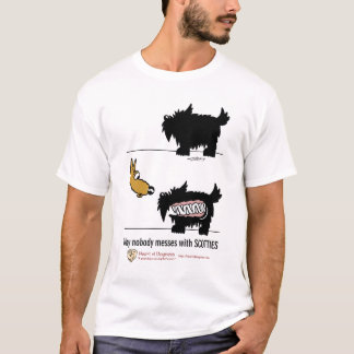 Why nobody messes with Scotties T-Shirt