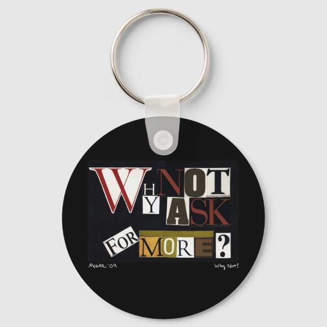 Why Not Ask For More? Keychain (Front)