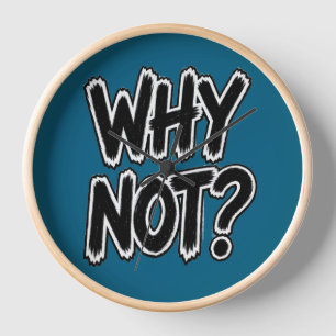 Why Not Bold Distressed Brush Typography Modern Wa Clock