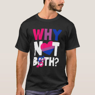 Why Not Both Bi Pride Flag Bisexual T-Shirt
