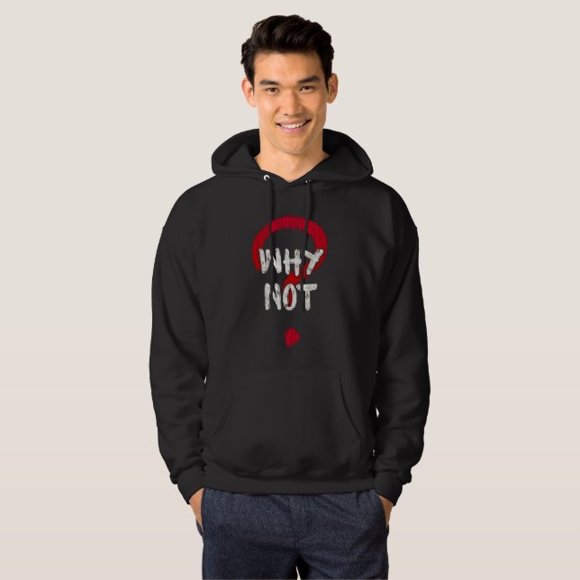 why not hoodie (Front Full)