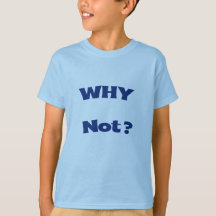 Why Not Kid's Basic T-Shirt