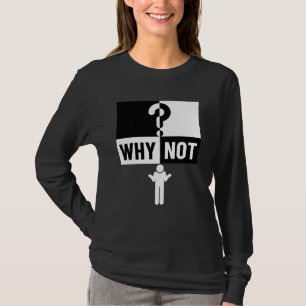 why not WN01A ❓ T-Shirt