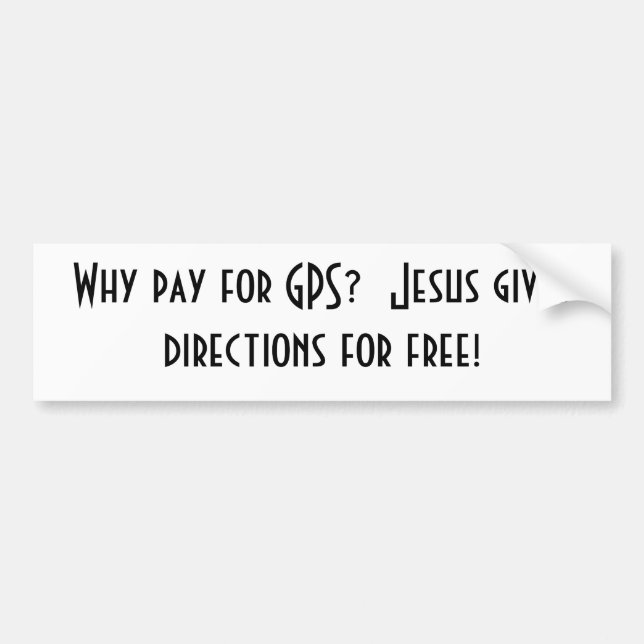 Why pay for GPS Bumper Sticker (Front)