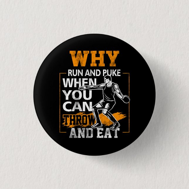 Why Run And Puke Discus Thrower Throw Discus Tack  1 Inch Round Button (Front)