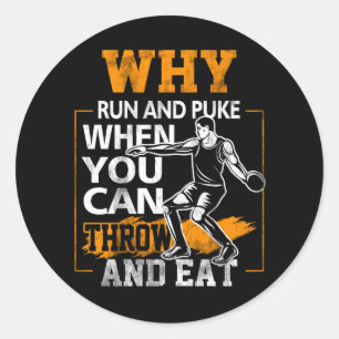 Why Run And Puke Discus Thrower Throw Discus Tack  Classic Round Sticker