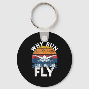 Why Run When You Can Fly Butterfly Stroke Swim Tea Keychain