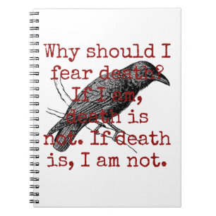 Why Should I Fear Death - Death Quote  Notebook