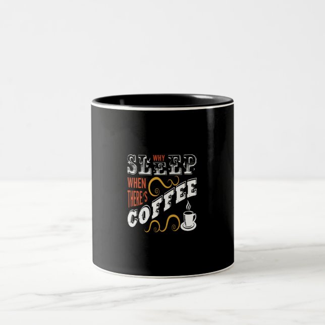 why sleep when there's coffee Two-Tone coffee mug (Center)