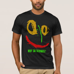 WHY SO SERIOUS? Face T-Shirt