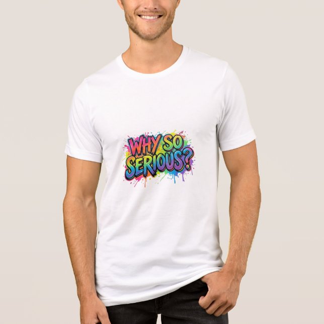 Why So Serious Tri-Blend Shirt (Front)