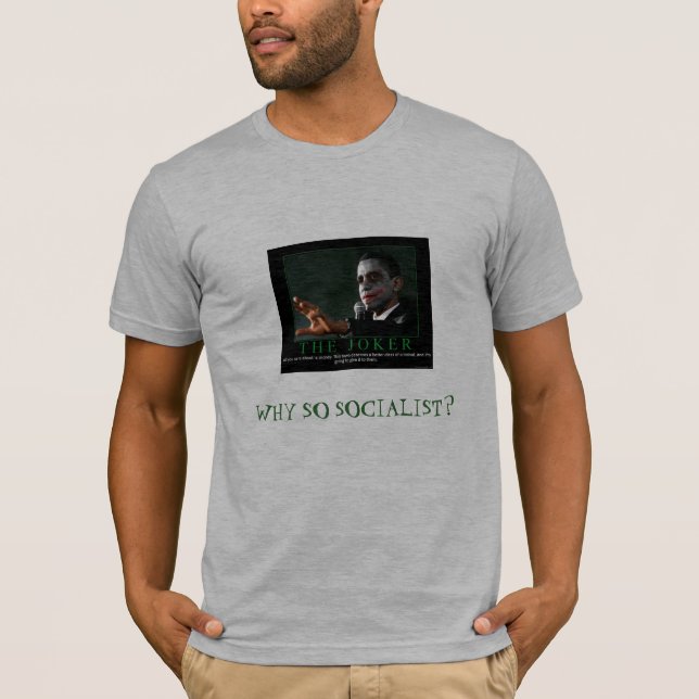 WHY SO SOCIALIST? T-Shirt (Front)