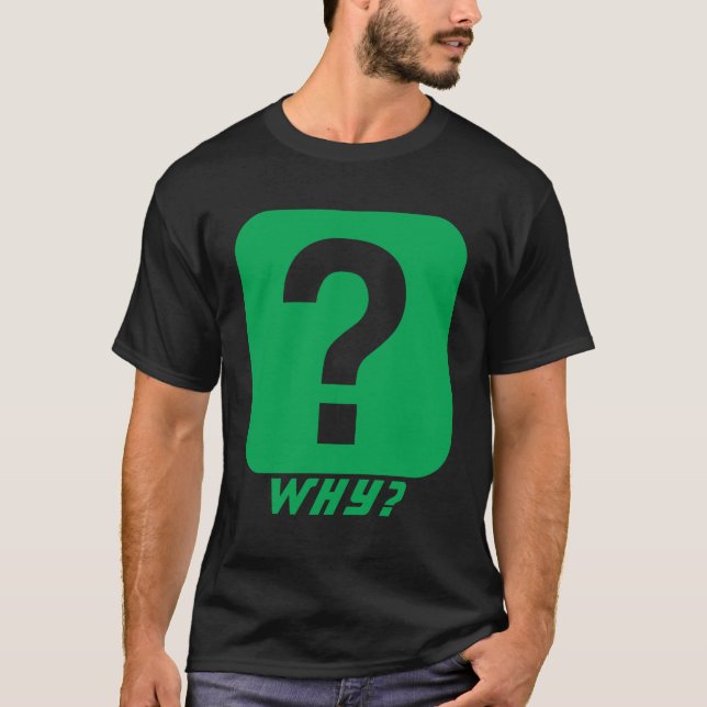 Why T-Shirt (Front)